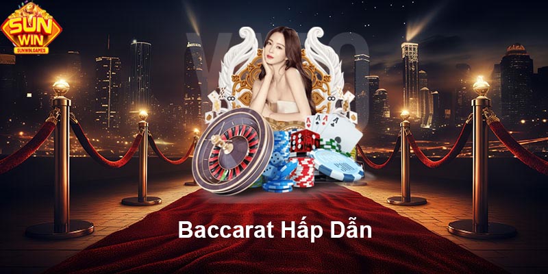 Baccarat hấp dẫn