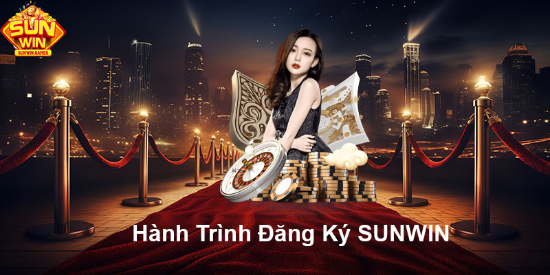 Hành trình đăng ký SUNWIN