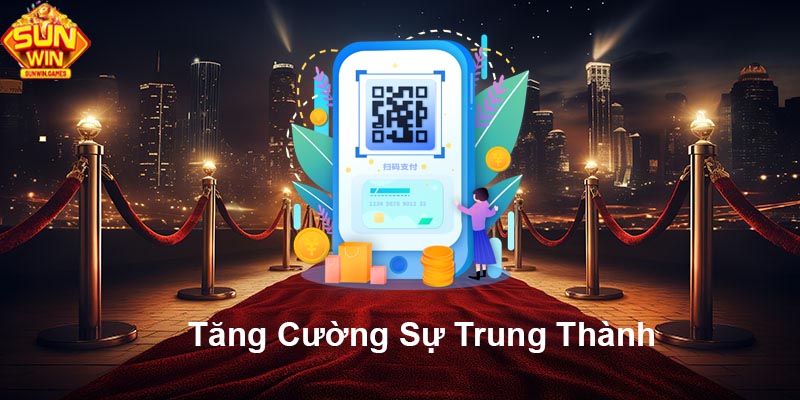 Tăng cường sự trung thành