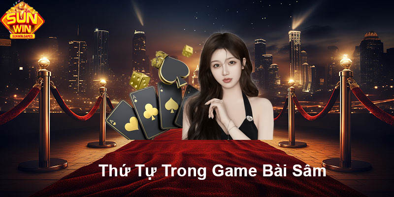 Thứ tự trong game bài Sâm