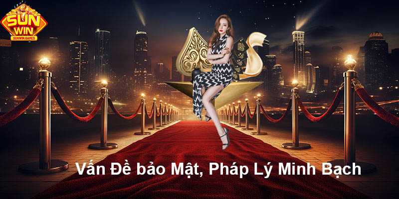 Vấn đề bảo mật, pháp lý minh bạch hàng đầu