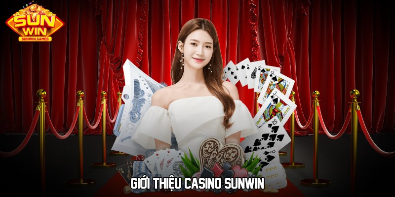 Giới thiệu Casino SUNWIN